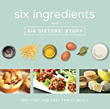 Picture cookbook Six Ingredients with Six Sisters' Stuff
